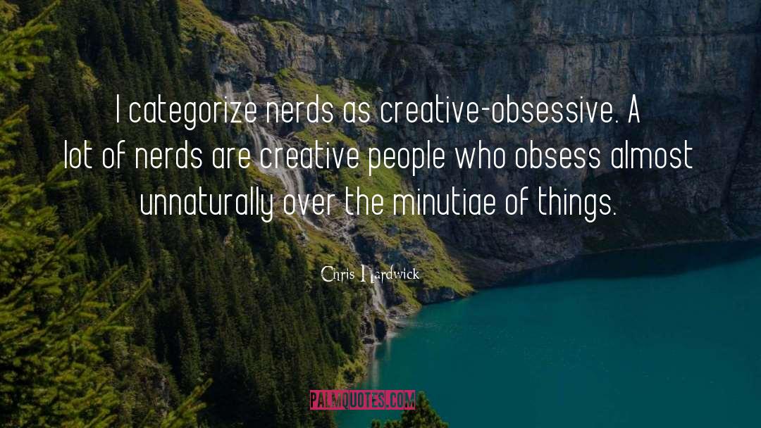 The Creative Mind quotes by Chris Hardwick