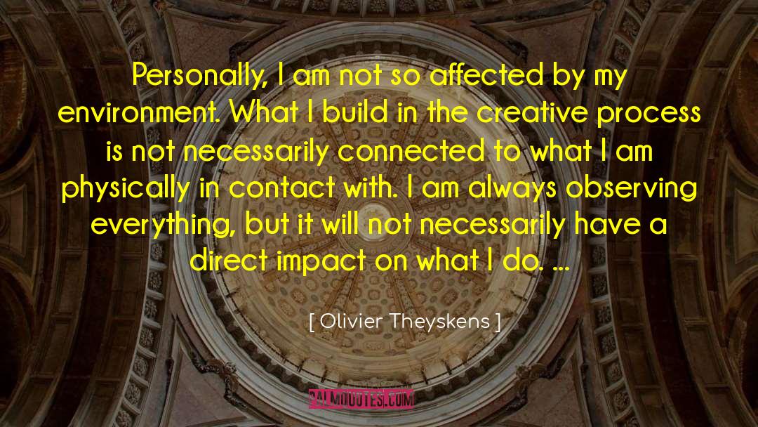 The Creative Process quotes by Olivier Theyskens
