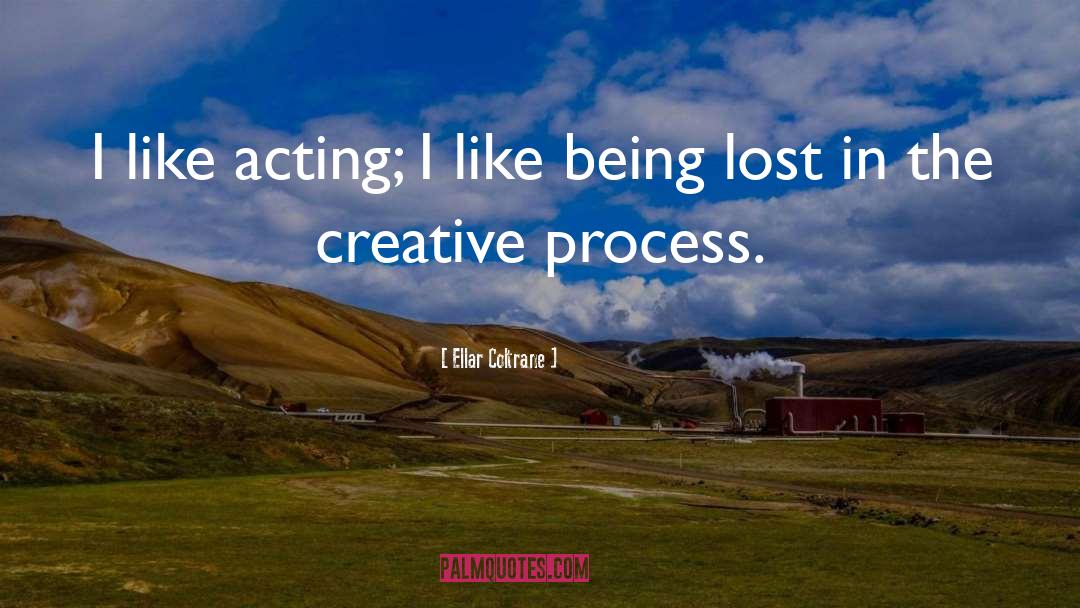 The Creative Process quotes by Ellar Coltrane