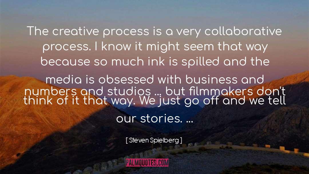 The Creative Process quotes by Steven Spielberg