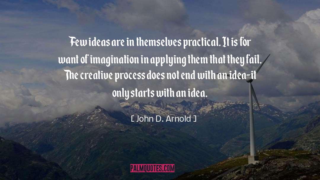 The Creative Process quotes by John D. Arnold