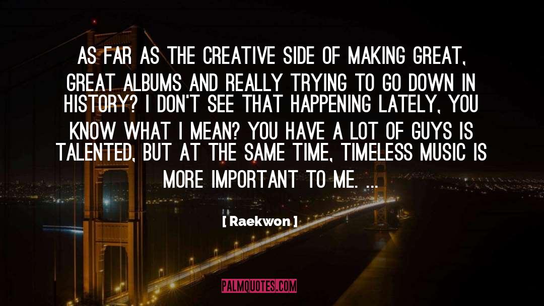 The Creative quotes by Raekwon