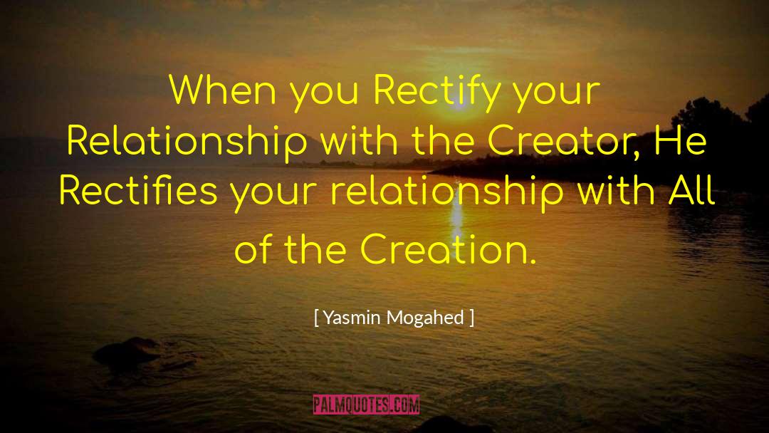 The Creator quotes by Yasmin Mogahed
