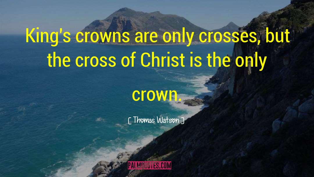 The Cross Of Christ quotes by Thomas Watson