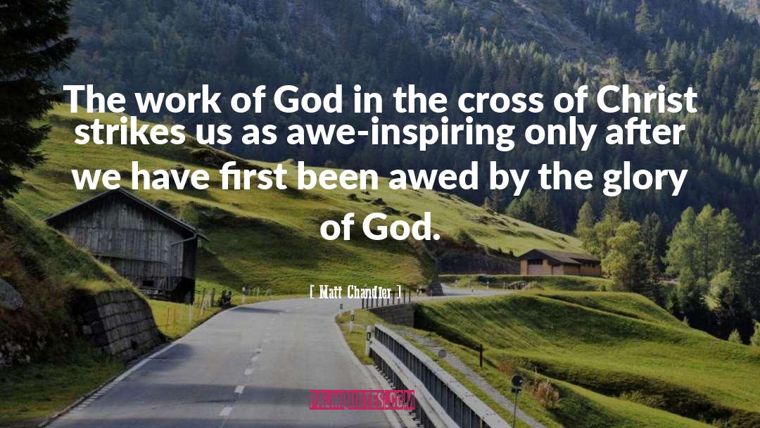 The Cross Of Christ quotes by Matt Chandler