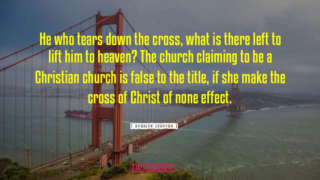 The Cross Of Christ quotes by Herrick Johnson
