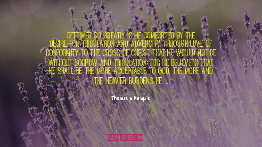 The Cross Of Christ quotes by Thomas A Kempis