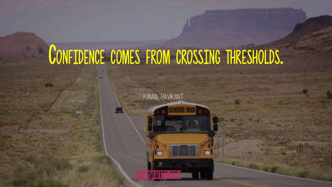 The Crossing quotes by Kamal Ravikant
