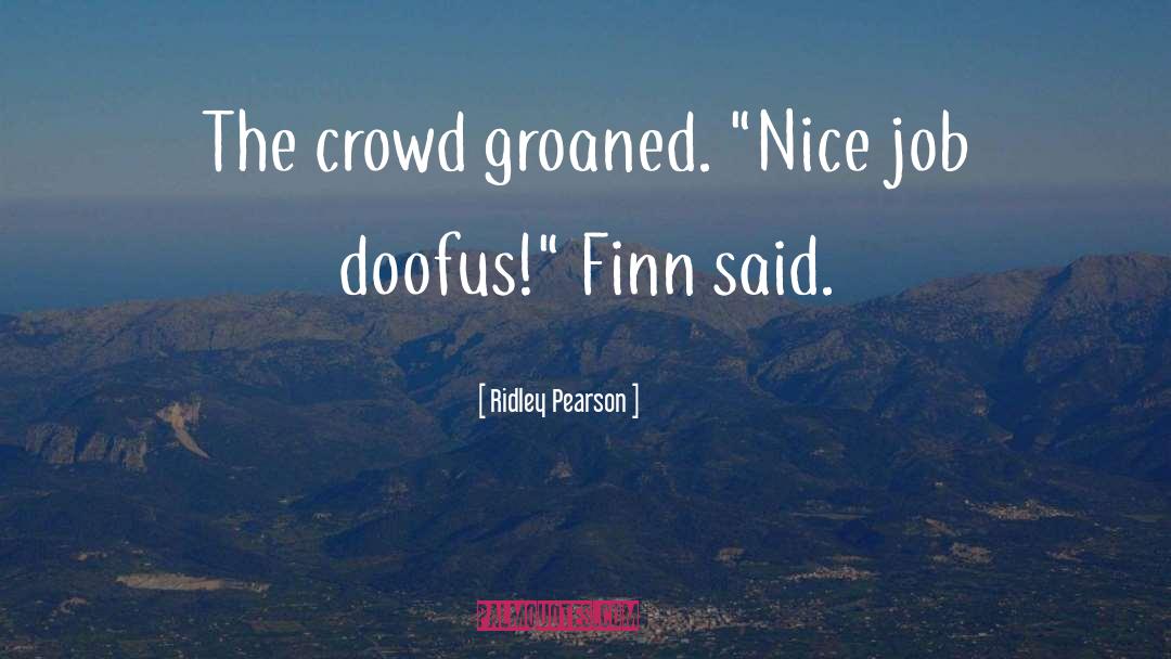 The Crowd quotes by Ridley Pearson