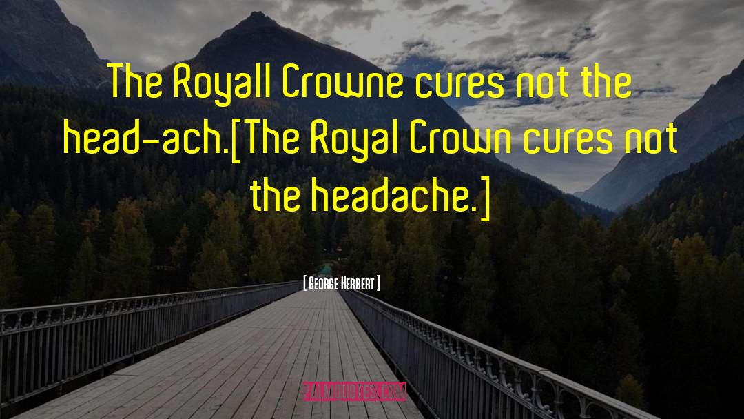 The Crown Conspiracy quotes by George Herbert