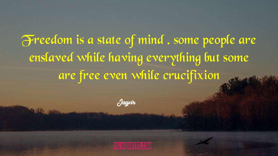 The Crucifixion quotes by Jagvir