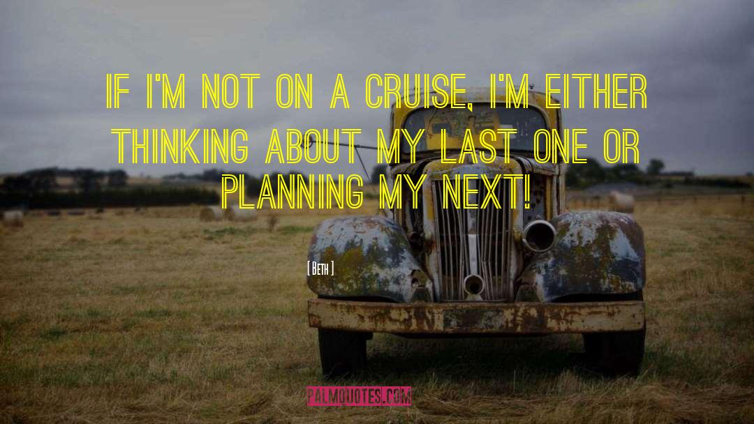 The Cruise quotes by Beth