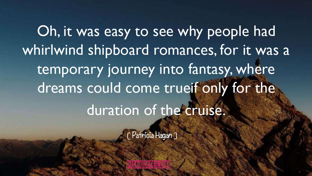 The Cruise quotes by Patricia Hagan