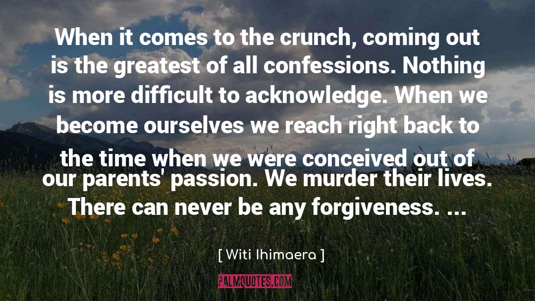 The Crunch quotes by Witi Ihimaera