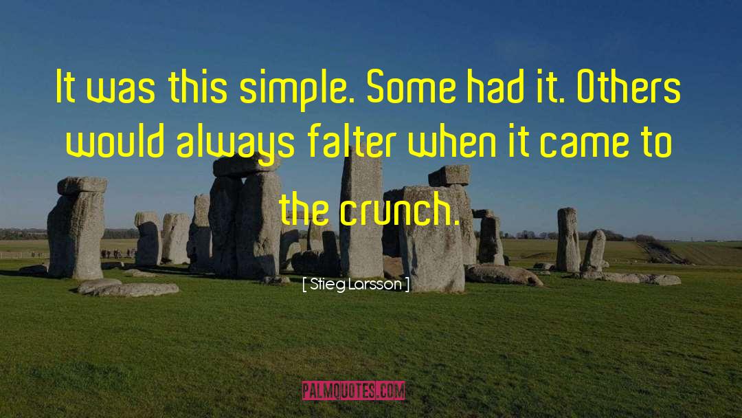 The Crunch quotes by Stieg Larsson