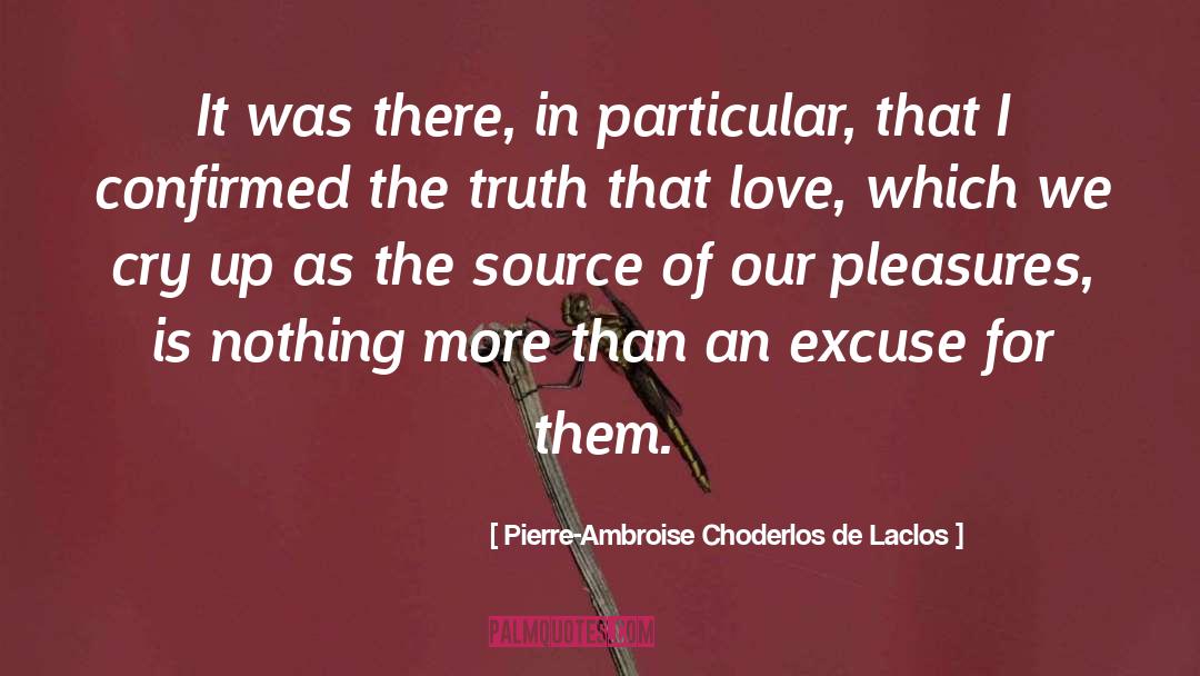 The Cry Of The Earth quotes by Pierre-Ambroise Choderlos De Laclos