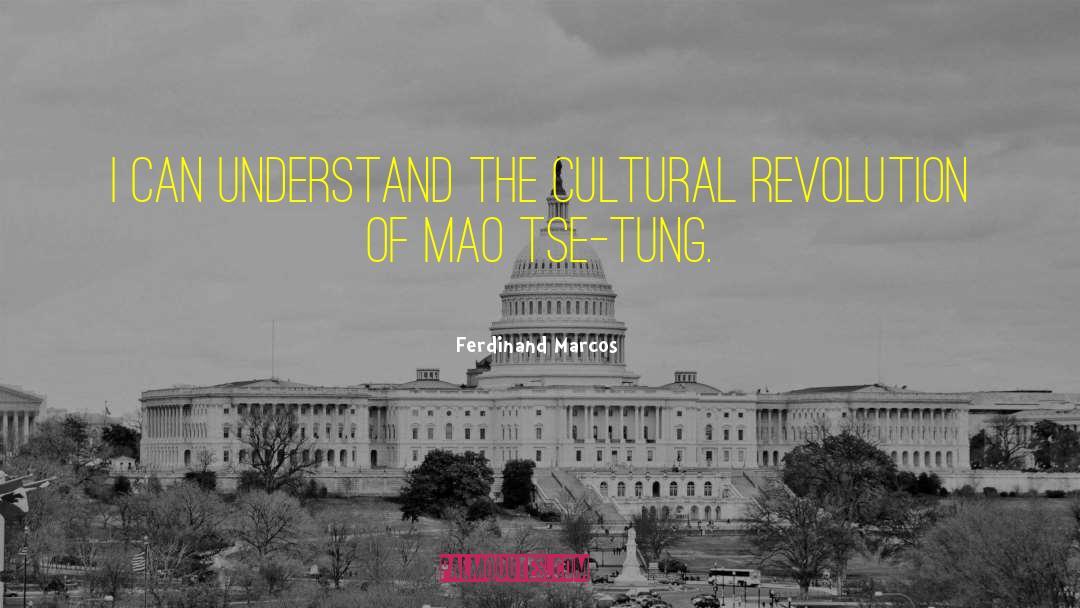 The Cultural Revolution quotes by Ferdinand Marcos