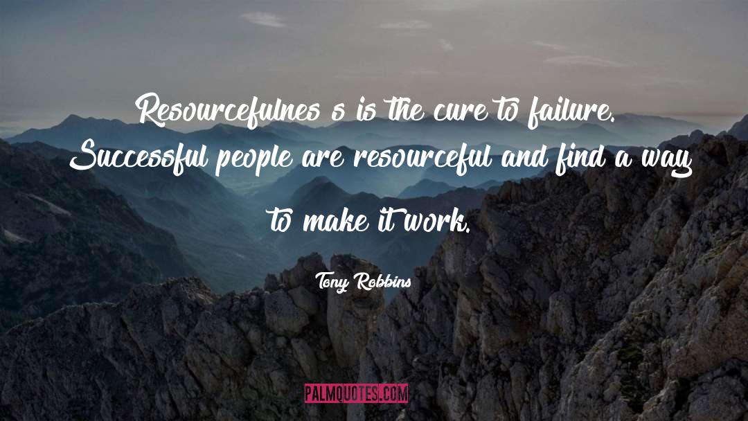 The Cure quotes by Tony Robbins