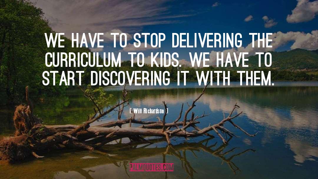 The Curriculum quotes by Will Richardson