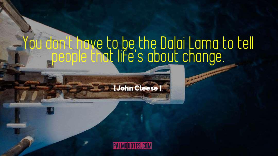 The Dalai Lama quotes by John Cleese