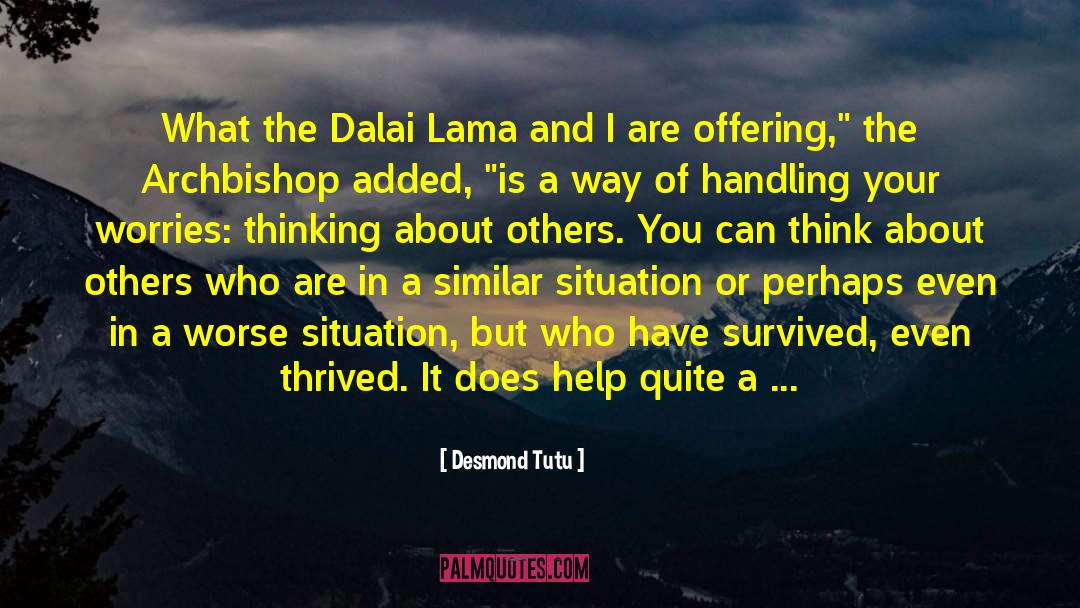 The Dalai Lama quotes by Desmond Tutu