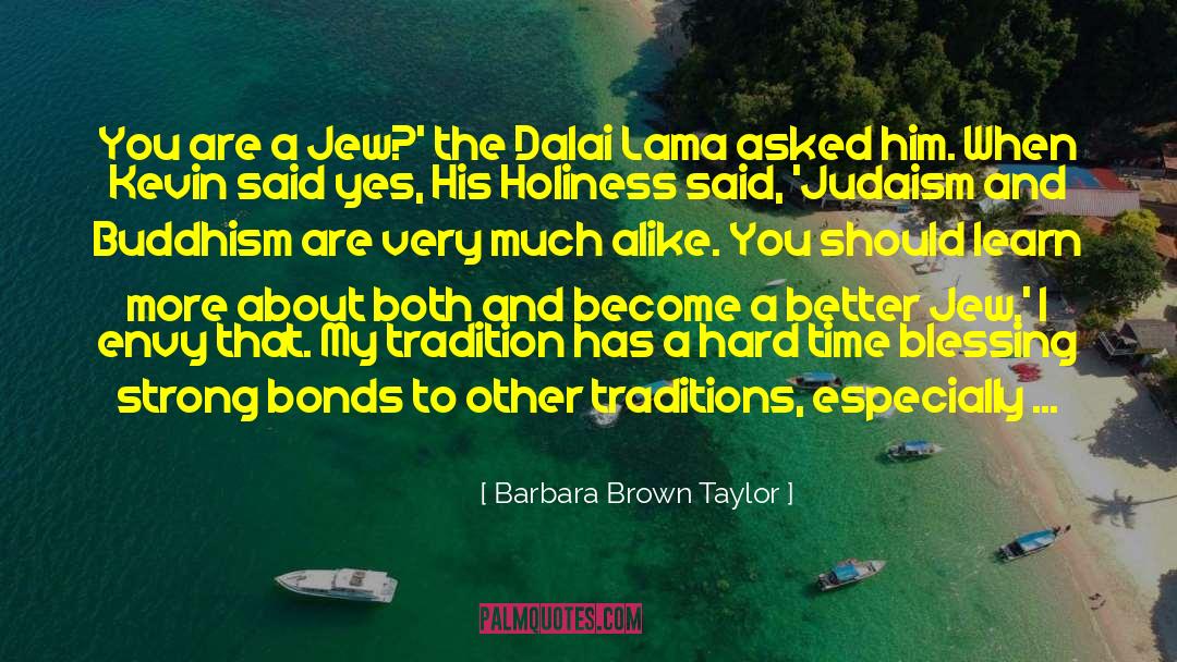 The Dalai Lama quotes by Barbara Brown Taylor
