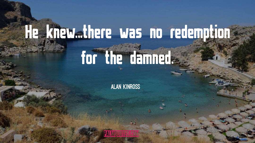 The Damned quotes by Alan Kinross