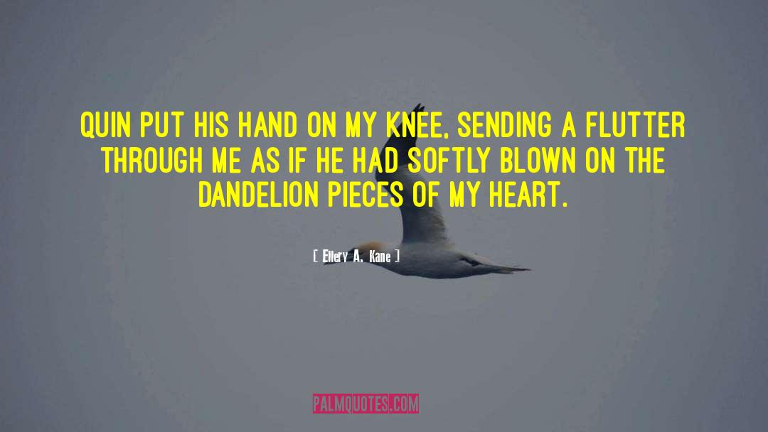 The Dandelion Girl quotes by Ellery A. Kane