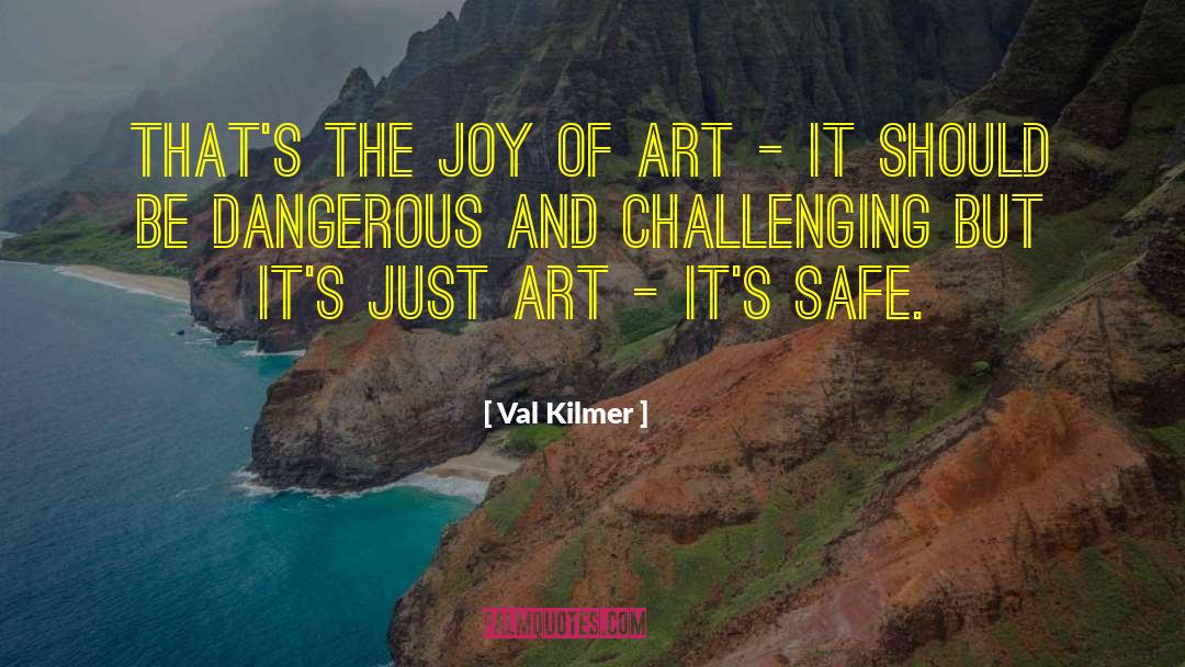 The Dangerous Art Of Blending In quotes by Val Kilmer
