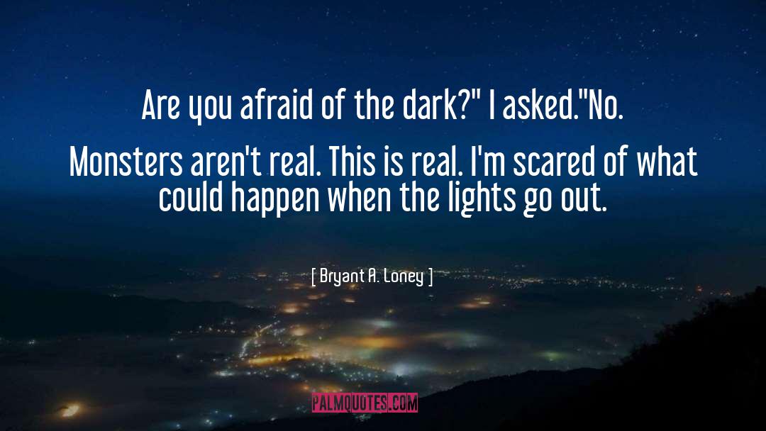 The Dark Duet quotes by Bryant A. Loney