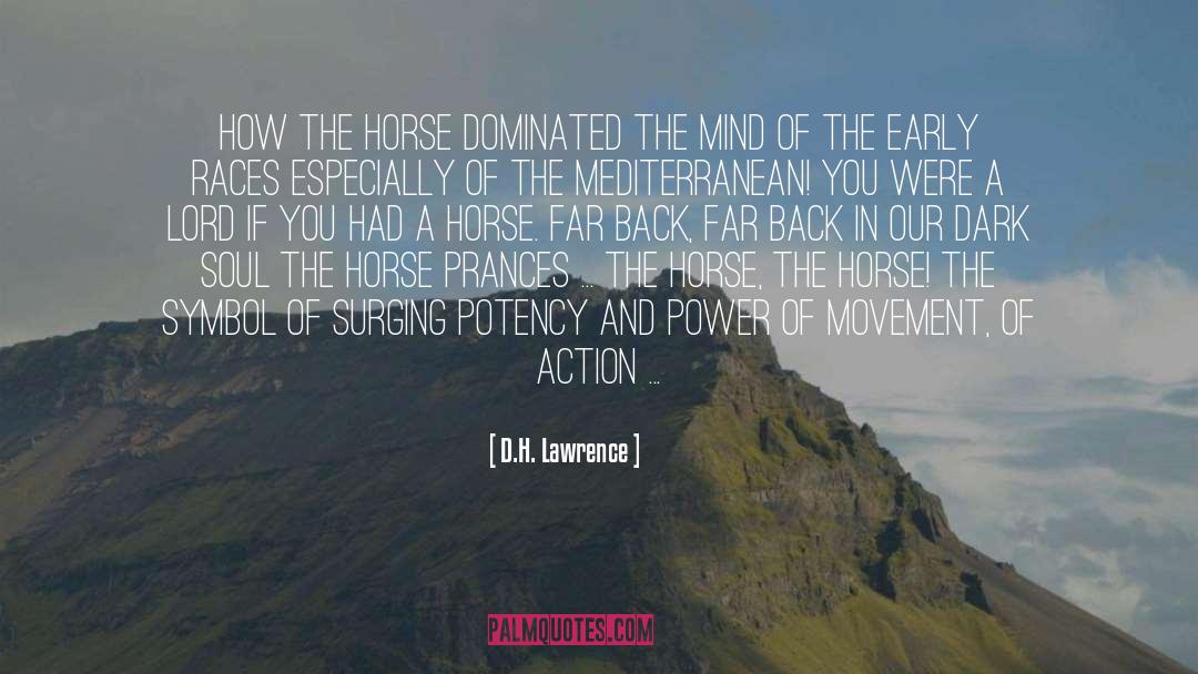 The Dark Horse Speaks quotes by D.H. Lawrence