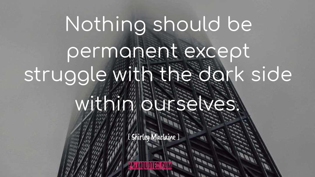 The Dark Side quotes by Shirley Maclaine