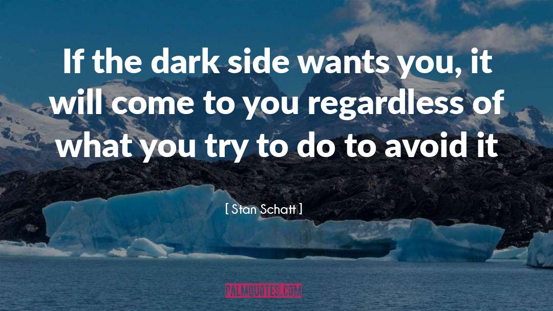 The Dark Side quotes by Stan Schatt