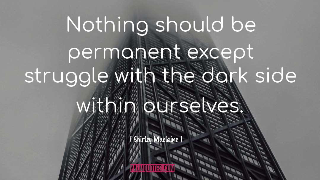 The Dark Unwinding quotes by Shirley Maclaine