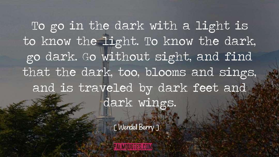 The Dark Unwinding quotes by Wendell Berry