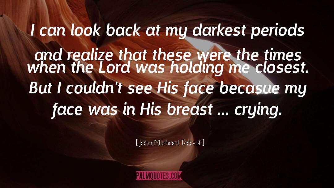 The Darkest Minds quotes by John Michael Talbot