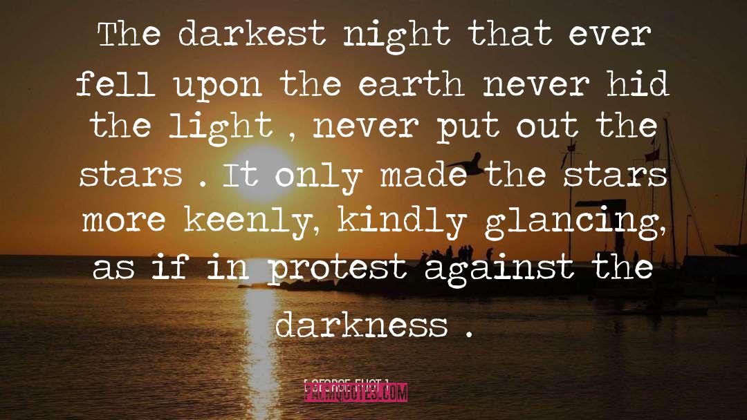 The Darkest Night quotes by George Eliot
