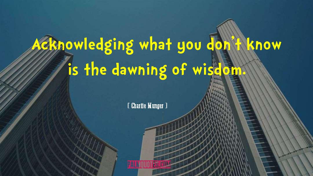 The Dawning Of Power quotes by Charlie Munger