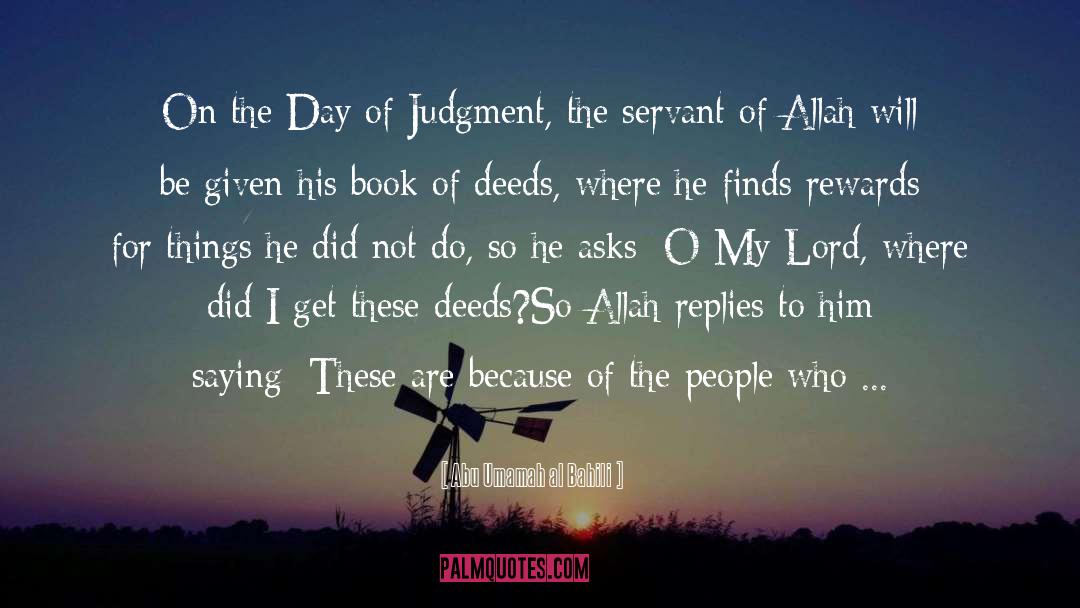 The Day Of Judgment quotes by Abu Umamah Al Bahili