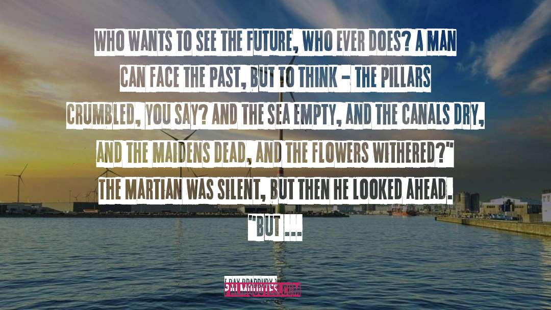 The Dead And Empty World quotes by Ray Bradbury