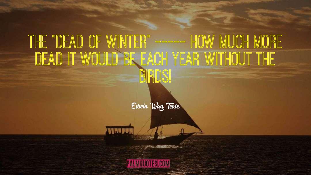 The Dead Of Winter quotes by Edwin Way Teale