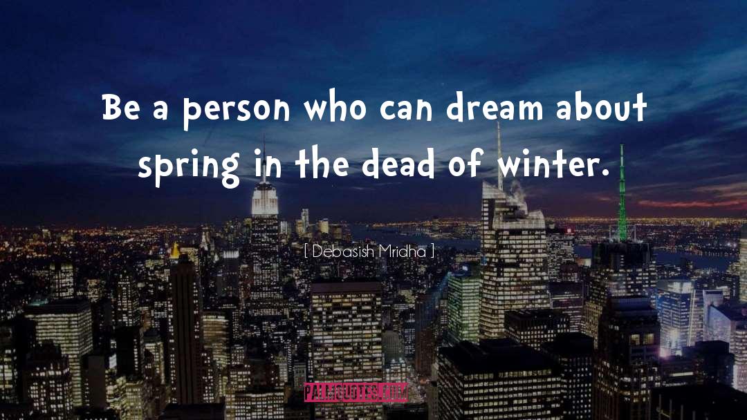 The Dead Of Winter quotes by Debasish Mridha