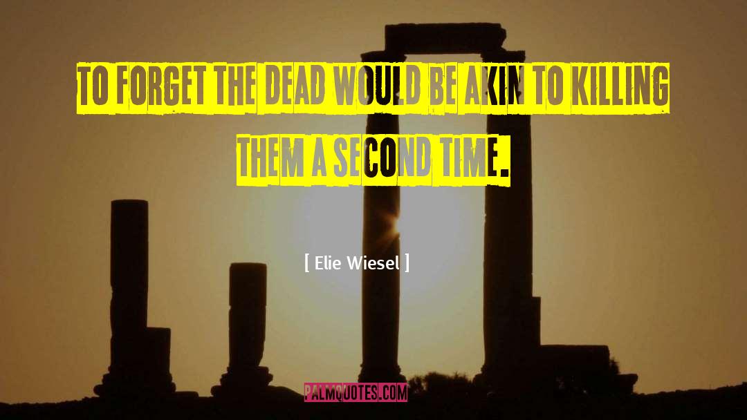 The Dead Past Inspirational quotes by Elie Wiesel