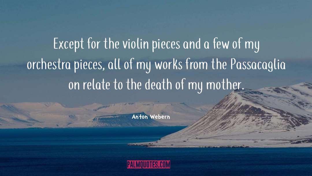 The Death Of A Love One quotes by Anton Webern