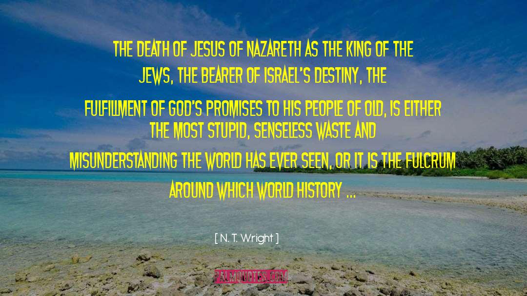 The Death Of King Arthur quotes by N. T. Wright