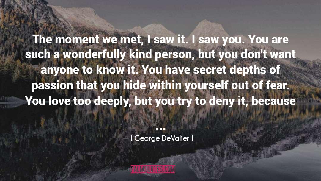 The Deeper You Love quotes by George DeValier