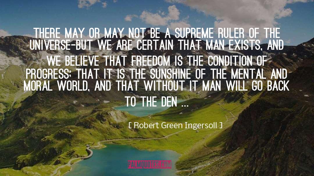 The Den quotes by Robert Green Ingersoll