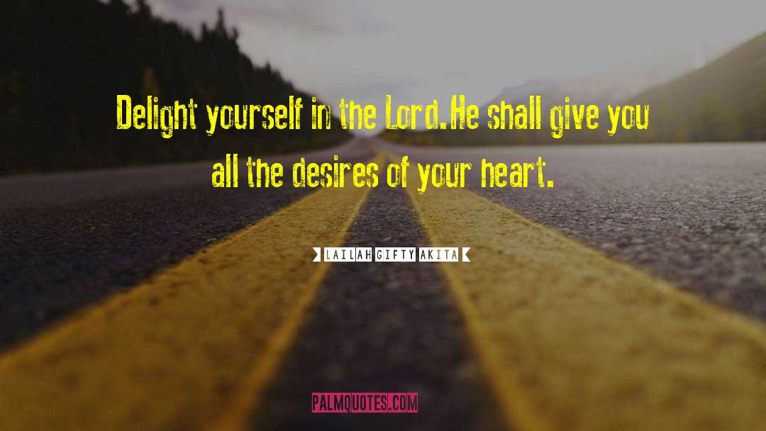 The Desires Of Your Heart quotes by Lailah Gifty Akita