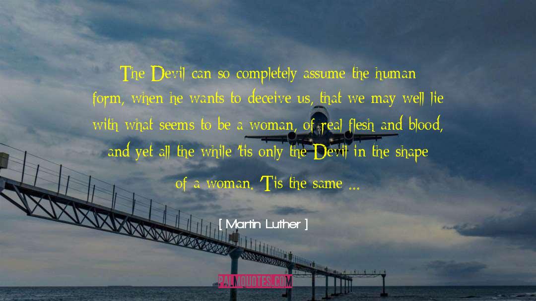 The Devil That Is Desire quotes by Martin Luther