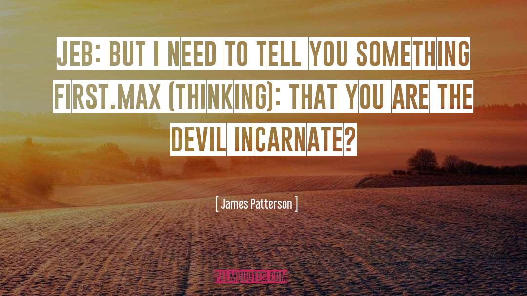 The Devil That You Know quotes by James Patterson